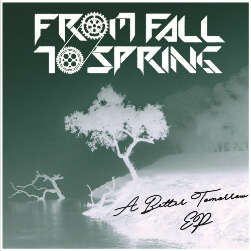 From Fall To Spring : A Better Tomorrow